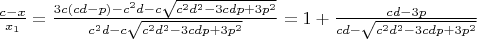 $\frac{c-x}{x_1}= \frac{3c(cd-p)-c^2d-c\sqrt{c^2d^2-3cdp+3p^2}}{c^2d-c\sqrt{c^2d^2-3cdp+3p^2}}=1+\frac{cd-3p}{cd -\sqrt{c^2d^2-3cdp+3p^2}}$