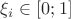 $\xi_i\in[0;1]$