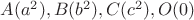 $A(a^2), B(b^2), C(c^2), O(0)$