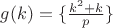 $g(k)=\{\frac{k^2+k}{p}\}$