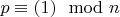 $p\equiv (1) \mod n$