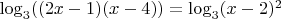 $\log_{3}((2x-1)(x-4))=\log_{3}(x-2)^2$