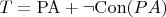 $T=\mathrm{PA}+\neg\mathrm{Con}(PA)$