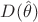 $D(\hat{\theta})$
