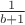 $\frac{1}{b+1}$