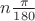 $n\frac{\pi }{180}$