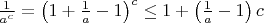 $\frac{1}{a^c}=\left(1+\frac{1}{a}-1\right)^c\leq1+\left(\frac{1}{a}-1\right)c$