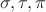 $\sigma, \tau , \pi$