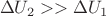 $~\Delta U_2 >> \Delta U_1$