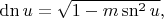 $\operatorname{dn}u=\sqrt{1-m\operatorname{sn}^2u},$
