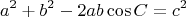 $$a^2 + b^{2} - 2ab \cos C = c^2$$