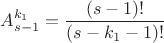 $A^{k_1}_{s-1}=\dfrac{(s-1)!}{(s-k_1-1)!}$
