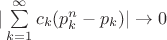 $ |\sum \limits_{k=1}^{\infty} c_k(p_k^n - p_k) | \to 0 $