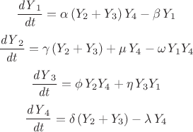 $${\frac {{\it dY}_{{1}}}{{\it dt}}}=\alpha \left( Y_{{2}}+Y_{{3}}
 \right) Y_{{4}}-\beta\,Y_{{1}}$$
$${\frac {{\it dY}_{{2}}}{{\it dt}}}=\gamma \left( Y_{{2}}+Y_{{3}}
 \right) +\mu\,Y_{{4}}-\omega\,Y_{{1}}Y_{{4}}$$
$${\frac {{\it dY}_{{3}}}{{\it dt}}}=\phi\,Y_{{2}}Y_{{4}}+\eta\,Y_{{3}}Y
_{{1}}$$
$${\frac {{\it dY}_{{4}}}{{\it dt}}}=\delta \left( Y_{{2}}+Y_{{3}}
 \right) -\lambda\,Y_{{4}}$$