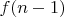 $ f(n-1) $
