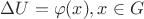 $\Delta U=\varphi(x), x\in G$