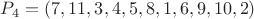 $P_4 = \left( {7,11,3,4,5,8,1,6,9,10,2} \right)$