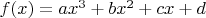$f(x)=ax^3+bx^2+cx+d$