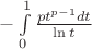 $-\int\limits_{0}^{1}{\frac{p{{t}^{p-1}}dt}{\ln t}}$