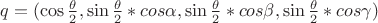 $q=(\cos{\theta \over 2}, \sin {\theta \over 2} * cos \alpha, \sin {\theta \over 2} * cos \beta, \sin {\theta \over 2} * cos \gamma)$