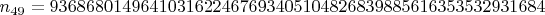 $n_{49}=9368680149641031622467693405104826839885616353532931684$