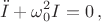 $$\ddot{I}+\omega_0^2I=0\,,$$ $$\ddot{I}+\omega_0^2I=0\,,$$