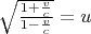 $\sqrt{\frac{1+\frac vc}{1-\frac vc}}=u$
