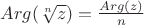 $Arg (\sqrt[n]{z})=\frac{Arg (z)}{n}$