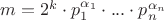 $m = 2^k \cdot p^{\alpha_1}_1\cdot ... \cdot p^{\alpha_n}_n$