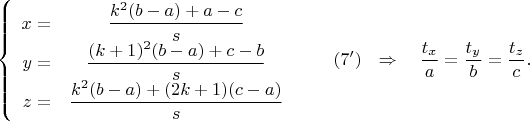 $$\left\{
\begin{array}{rcl}
 x=& \dfrac{k^2(b-a)+a-c}{s}\\
 y=& \dfrac{(k+1)^2(b-a)+c-b}{s}\\
 z=& \dfrac{k^2(b-a)+(2k+1)(c-a)}{s}\\
\end{array}
\right.\qquad (7')\ \  \Rightarrow \ \ \ \dfrac{t_x}{a}=\dfrac{t_y}{b}=\dfrac{t_z}{c}. $$