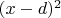 $(x-d)^2$