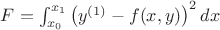 $F = \int _{x_0}^{x_1} \left( y^{(1)} -f(x,y) \right)^2 dx$