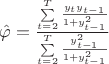 $\hat{\varphi} = \frac {\sum\limits_{t=2}^{T} \frac {y_ty_{t-1}} {1 + y_{t-1}^2}} {\sum\limits_{t=2}^{T} \frac {y_{t-1}^2} {1 + y_{t-1}^2}}$
