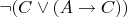 \neg (C\vee (A\to C))