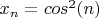 $x_n = cos ^2 (n)$