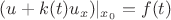 $(u+k(t)u_x)\rvert_{x_0}=f(t)$