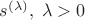 $s^{(\lambda)}, \; \lambda >0$