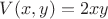 $ V(x,y)= 2xy$