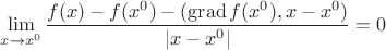$\lim\limits_{x \to x^0}{\dfrac{f(x)-f(x^0)-(\operatorname{grad}f(x^0),x-x^0)}{|x-x^0|}}=0$