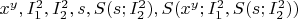 $\[{x^y},I_1^2,I_2^2,s,S(s;I_2^2),S({x^y};I_1^2,S(s;I_2^2))\]$
