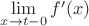 $\lim\limits_{x \to t - 0} f'(x)$