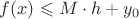 $f(x) \leqslant {M \cdot h + y_0}$