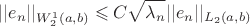 $$ ||e_n||_{W_2^1(a,b)} \leqslant C\sqrt{\lambda_n}||e_n||_{L_2(a,b)}$$