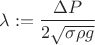 $$\[
\lambda : = \frac{{\Delta P}}
{{2\sqrt {\sigma \rho g} }}
\]
$$