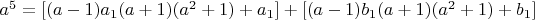 $a^5=[(a-1)a_1(a+1)(a^2+1)+a_1] +[(a-1)b_1(a+1)(a^2+1)+b_1]$