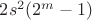 $2s^2(2^m-1)$