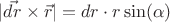 $|\vec{dr}\times\vec{r}| = dr \cdot r \sin(\alpha)$