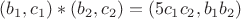 $(b_1,c_1)*(b_2,c_2)=(5 c_1 c_2,b_1 b_2)$