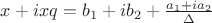 $x+ixq = b_1+ib_2+\frac{a_1+ia_2}{\Delta}}$