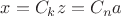 $x=C_k z = C_n a$